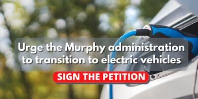 Image of electric car charging with text that says "Urge the Murphy administration to transition to electric vehicles. Sign the petition" 