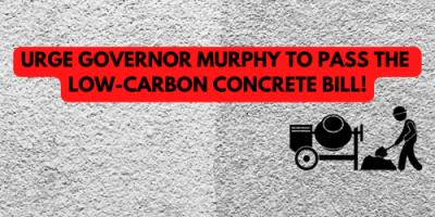 Tell Governor Murphy to pass the low-carbon concrete bill!