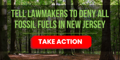 Tell Lawmakers to Deny All Fossil Fuels in New Jersey