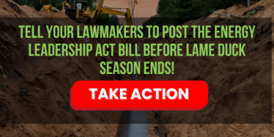 Tell your lawmakers to post the Energy Leadership Act Bill before lame duck season ends!